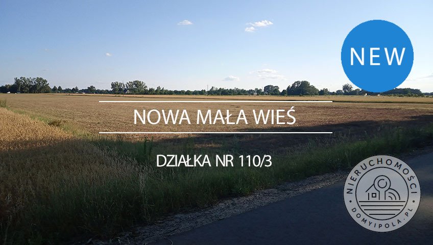 Zapraszam do zakupu działki 1000 m² pod zabudowę w Nowej Małej Wsi Nowa Mała Wieś  1 000m2 Foto 1