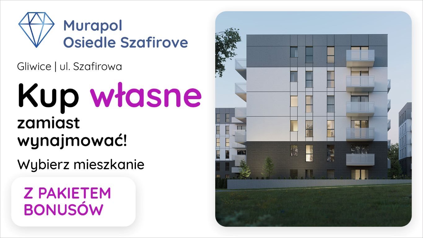 Nowe mieszkanie czteropokojowe  Murapol Osiedle Szafirove Gliwice, STARE GLIWICE, ul. Szafirowa  55m2 Foto 1