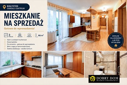 Przestronne 3-pokojowe mieszkanie po remoncie polecam mieszkanie Białystok, Centrum