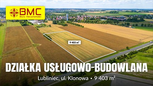 Działka usługowo-mieszkaniowa 9403 m² w Lubliniec - zapraszam działka Lubliniec, Klonowa