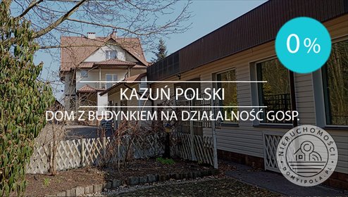 Przestronny dom 340 m2 na działce 3600 m2 z warsztatem i ogrodem dom Kazuń Polski